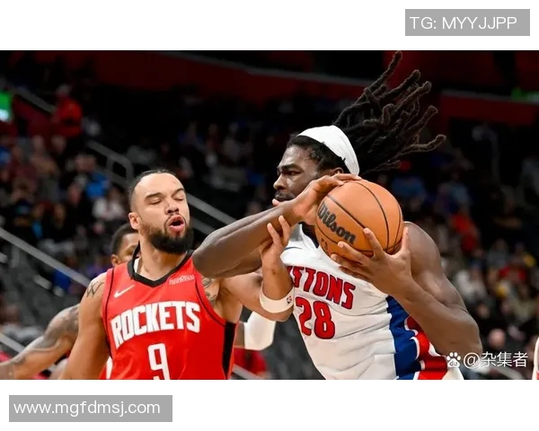 火箭队与活塞队精彩对决比赛录像回顾与精彩瞬间分析 火箭队与活塞队精彩对决比赛录像回顾与精彩瞬间分析